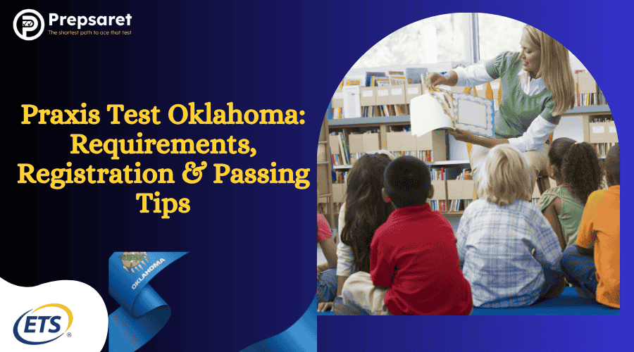Praxis Test Oklahoma: Requirements, Registration & Passing Tips
