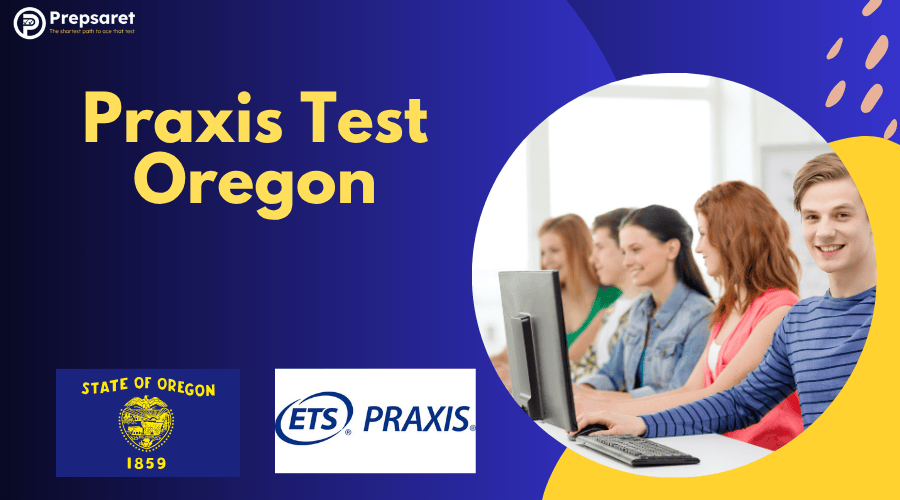 Praxis Test Oregon: Registration, Requirements & Study Tips