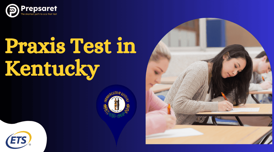 Praxis Test Kentucky: Registration, Requirements & Passing Scores
