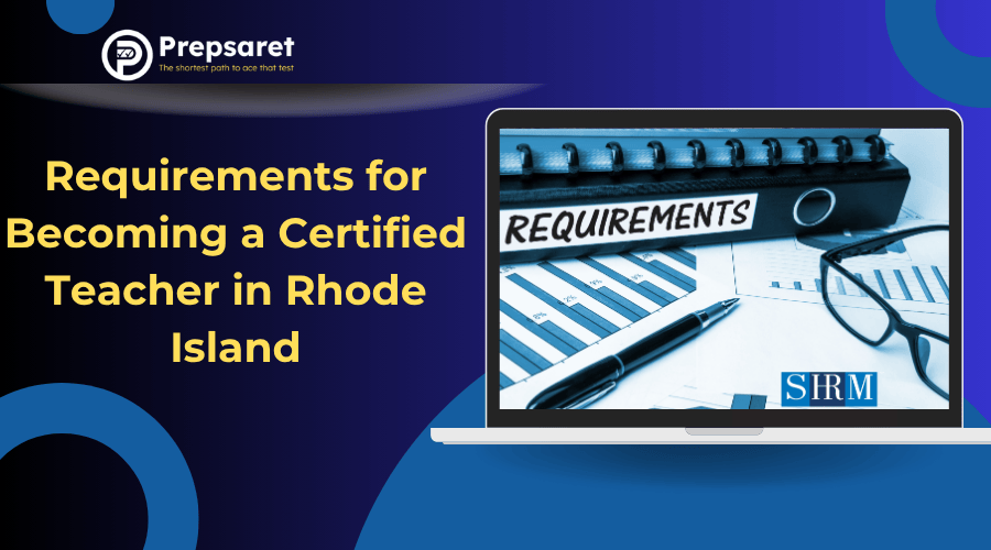 Requirements for Becoming a Certified Teacher in Rhode Island