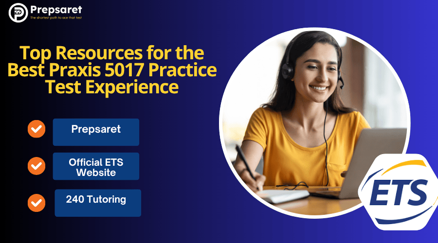 Top Resources for the Best Praxis 5017 Practice Test Experience