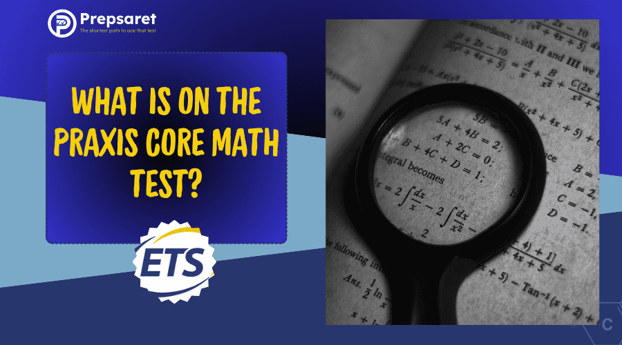 An overview of the Praxis Core Math Test highlights key content areas, format, and timing to help guide your preparation strategy