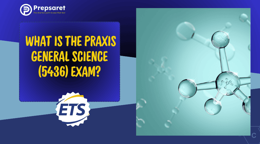 an overview of the Praxis General Science (5436) Exam outlines key topics, format, and scoring to guide effective preparation
