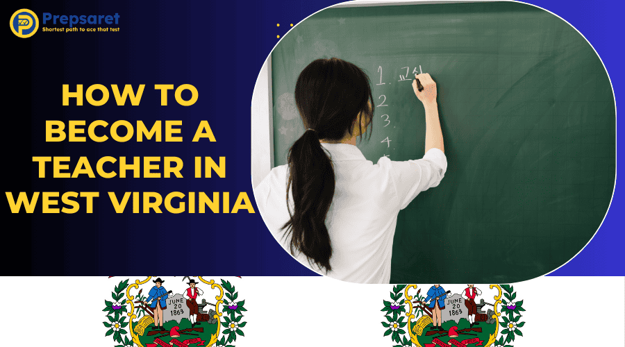 Steps to becoming a teacher in West Virginia — education, preparation, exams, application, and background check steps explained clearly.