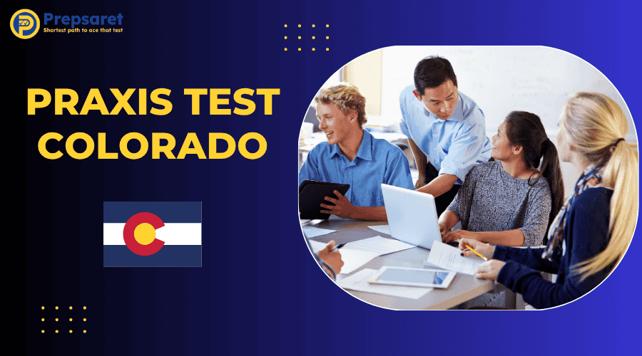 Praxis Test Colorado: Registration, Prep & Requirements
