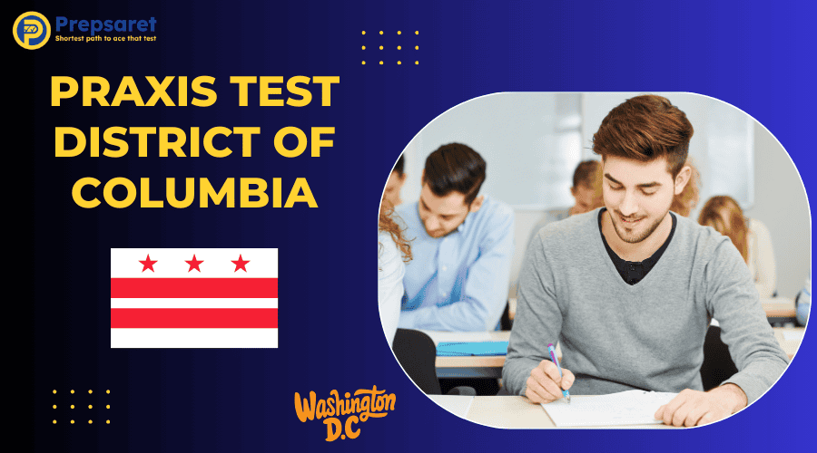 Praxis Test District of Columbia: Requirements & Prep