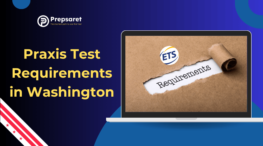 Overview of the Praxis Test Requirements in Washington