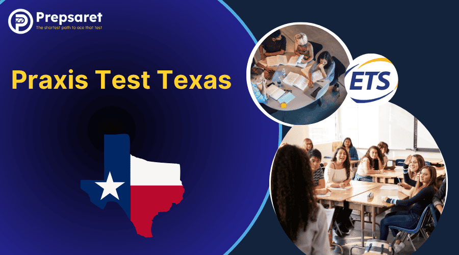 Praxis Test Texas: Requirements, Registration & Prep Guide