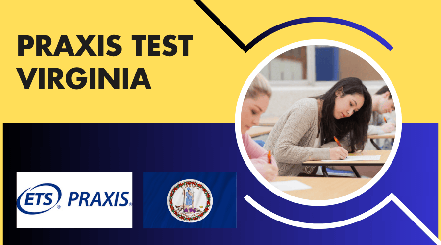 Praxis Test Virginia: Requirements, Dates & Prep