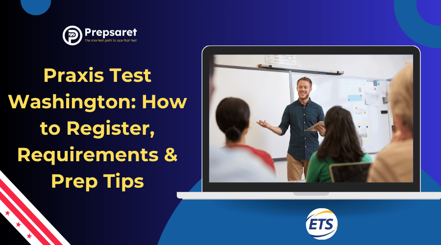 Praxis Test Washington: How to Register, Requirements & Prep Tips