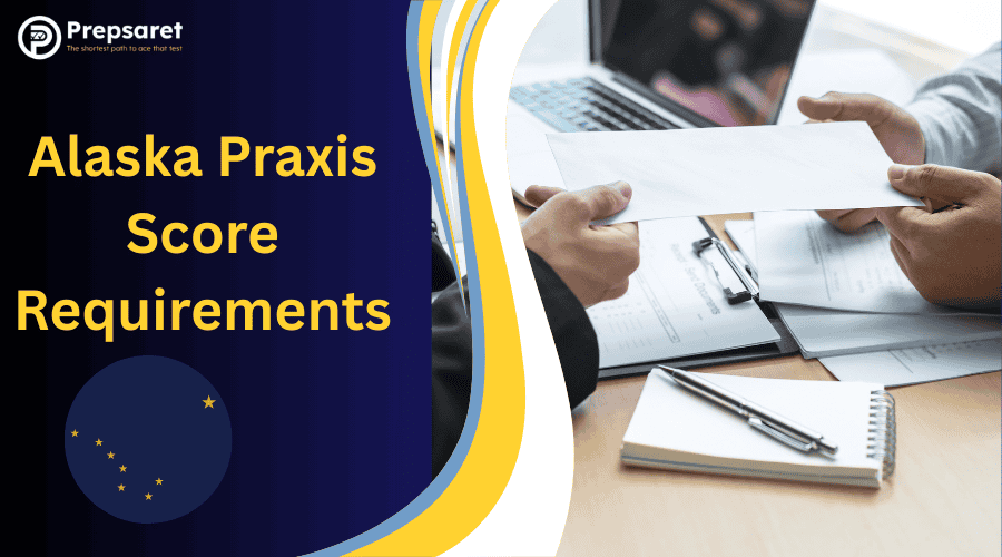 Alaska Praxis Score Requirements