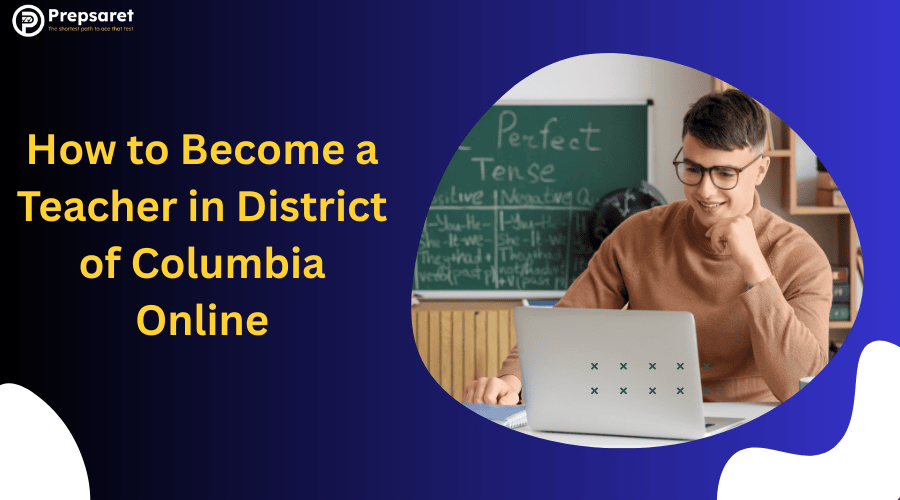 Guide on how to become a teacher in District of Columbia online featuring student studying with laptop in classroom setting.