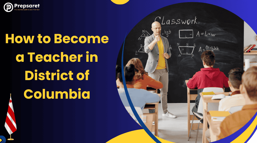 How to Become a Teacher in District of Columbia