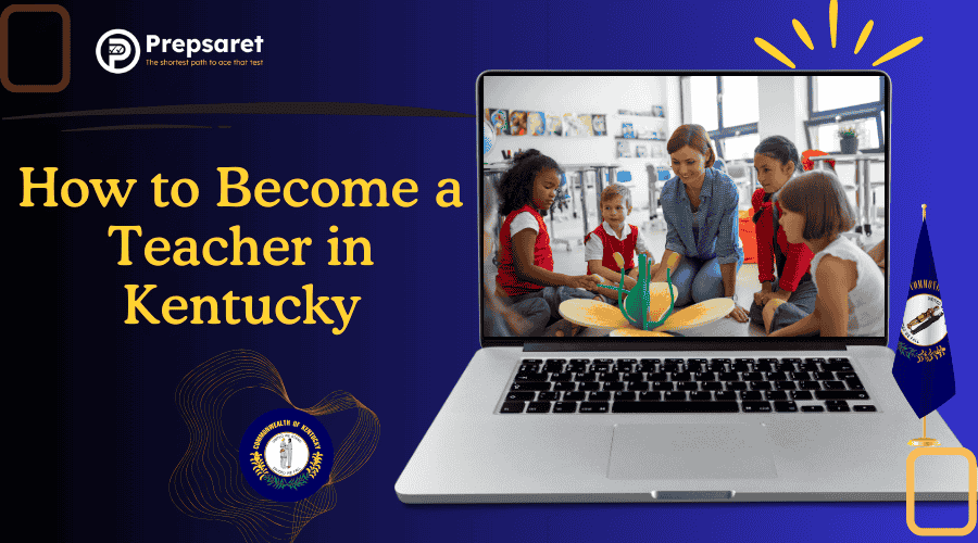 How to Become a Teacher in Kentucky