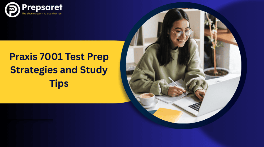 A person studying for the Praxis 7001 exam