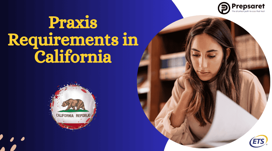 Praxis Requirements in California