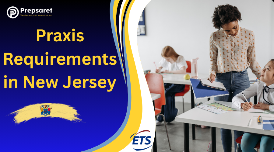 Praxis Requirements in New Jersey: Test Codes & Scores