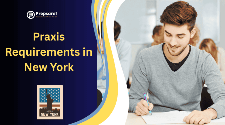 Praxis Requirements in New York