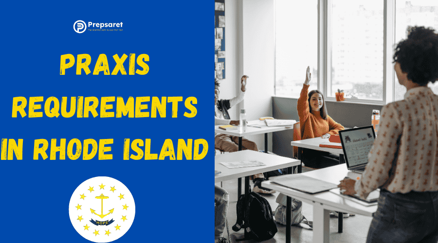 Praxis Requirements in Rhode Island | Test & Score Guide