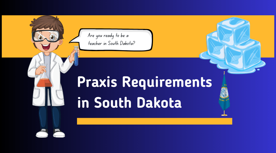 Praxis Requirements in South Dakota
