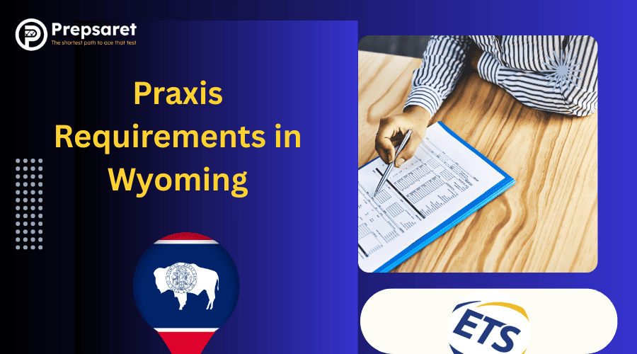 Praxis Requirements in Wyoming