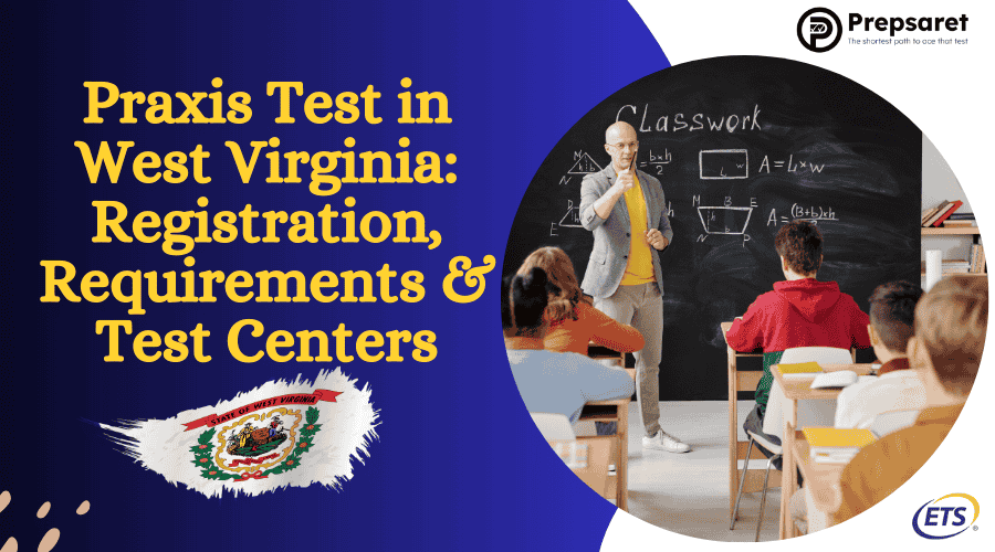 Praxis Test West Virginia: Registration, Requirements & Test Centers