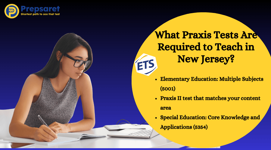 List of Praxis exams required to teach in New Jersey.