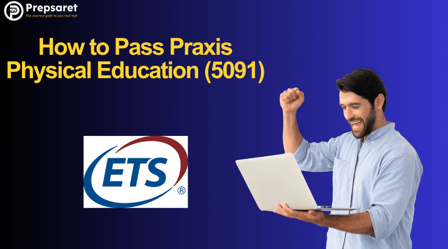 How to Pass Praxis Physical Education (5091)