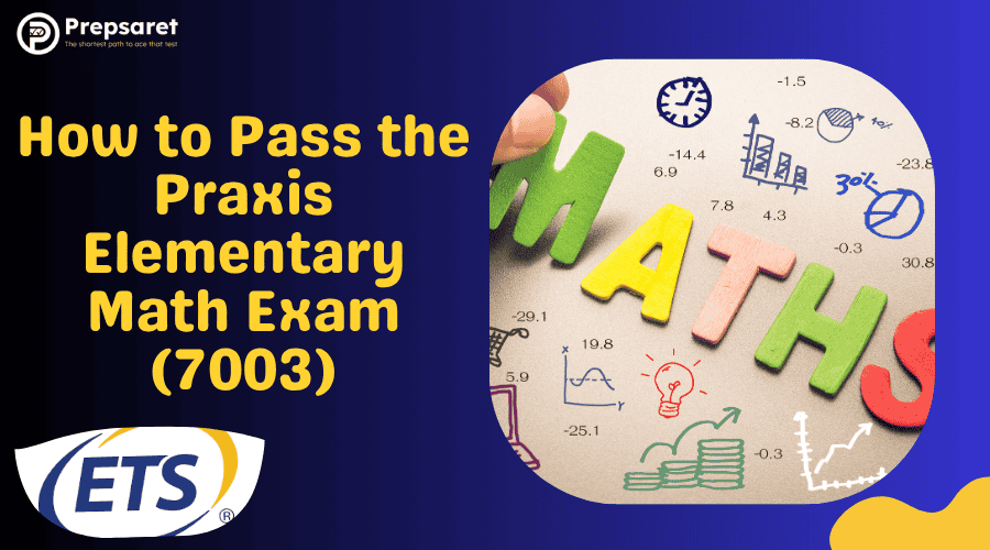 How to Pass the Praxis Elementary Math Exam (7003)