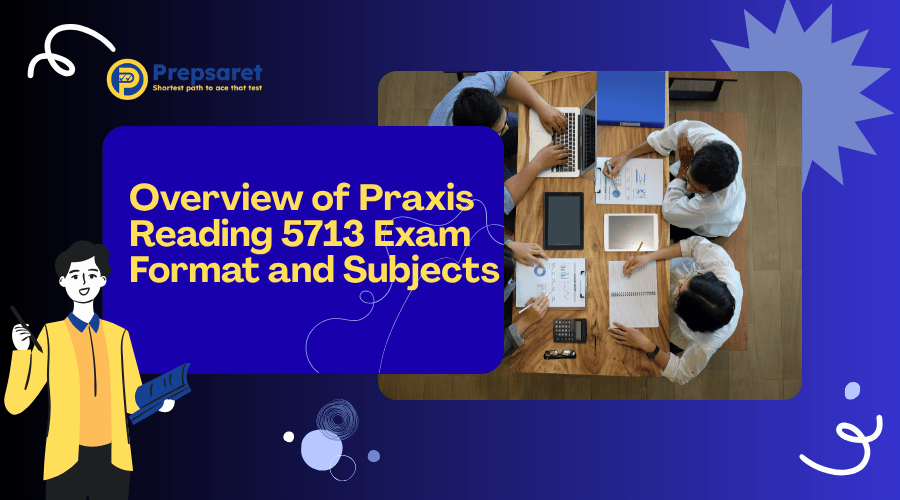 Overview chart of the Praxis Reading 5713 exam