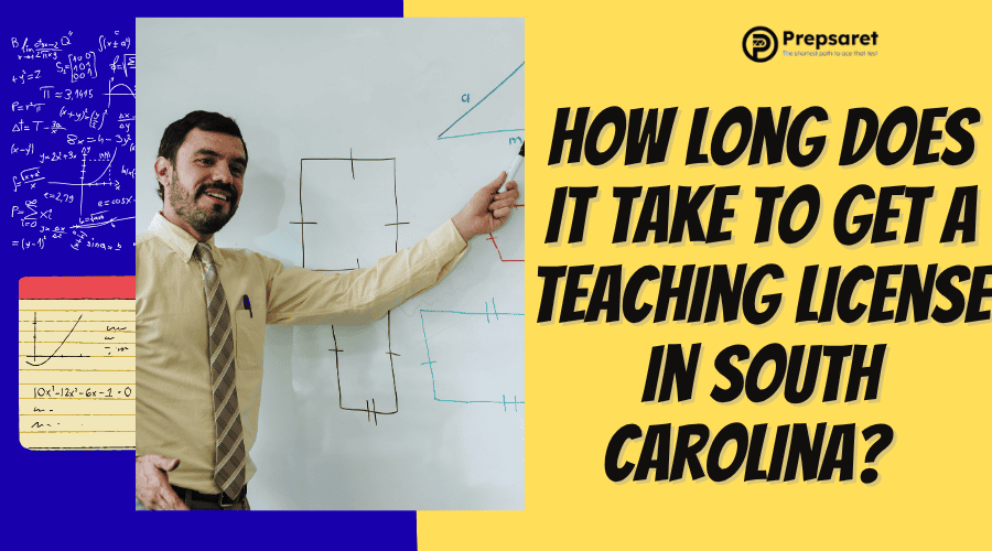 The timeline for obtaining a teaching license in South Carolina