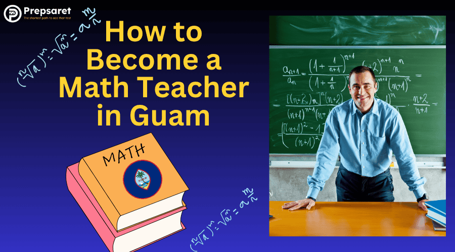 How to Become a Math Teacher in Guam