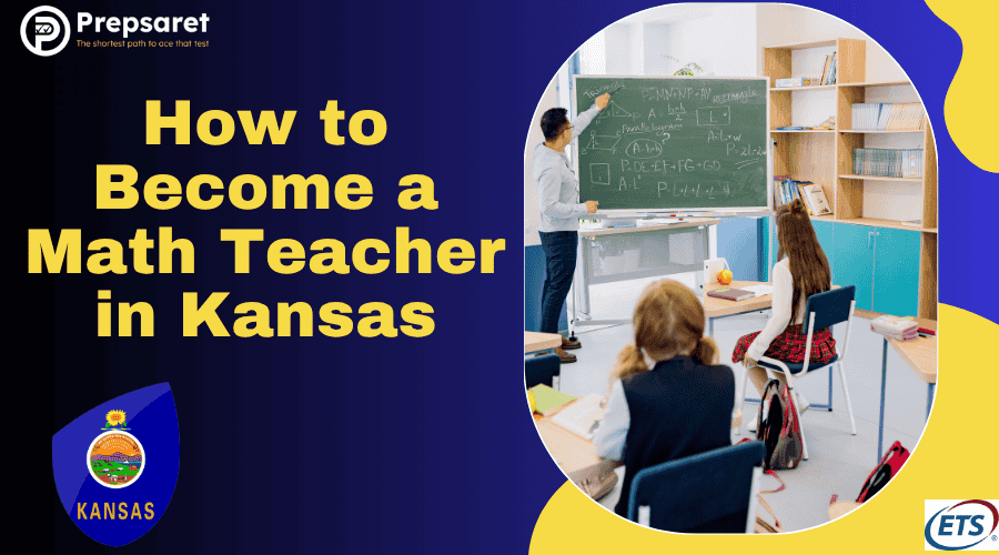 How to Become a Math Teacher in Kansas