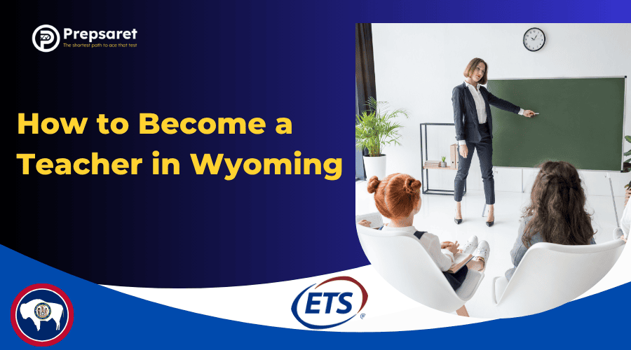 How to Become a Teacher in Wyoming