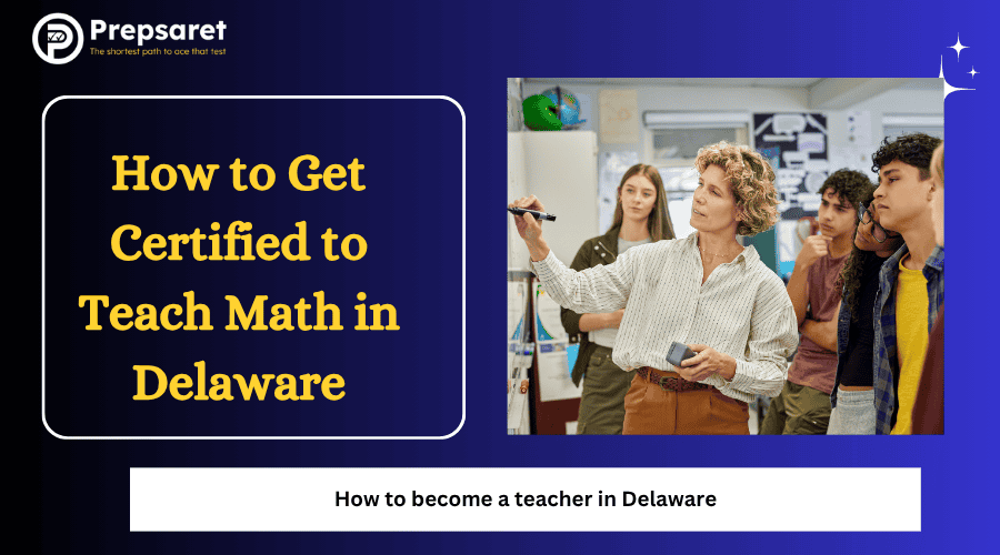 How to get certified to teach math in Delaware slide showing teacher explaining math concepts to high school students in classroom.