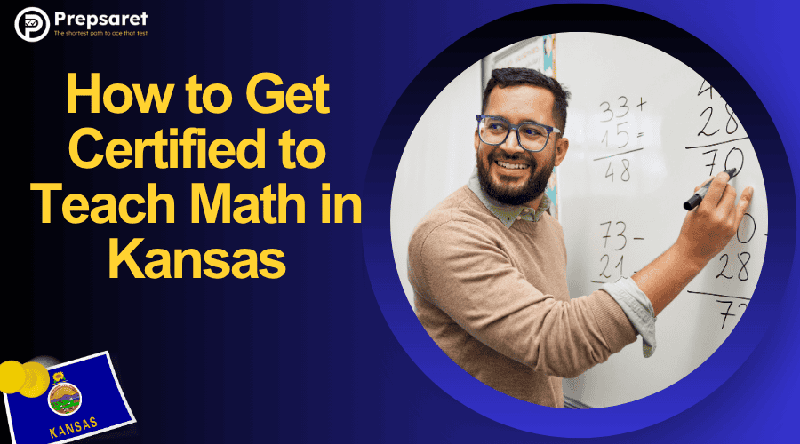 Slide illustrating how to get certified to teach math in Kansas, with smiling teacher solving equations on whiteboard and Kansas state emblem.