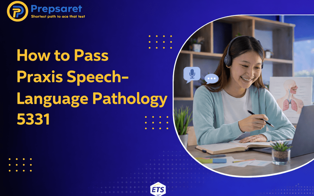 How to Pass Praxis Speech-Language Pathology 5331
