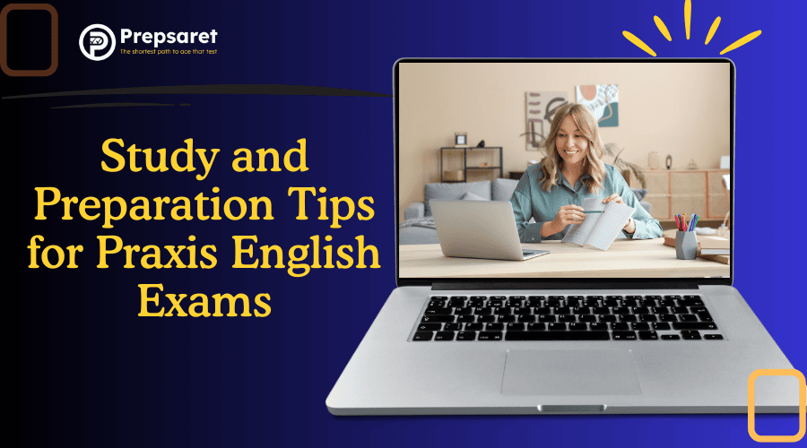 Study and Preparation Tips for Praxis English Exams