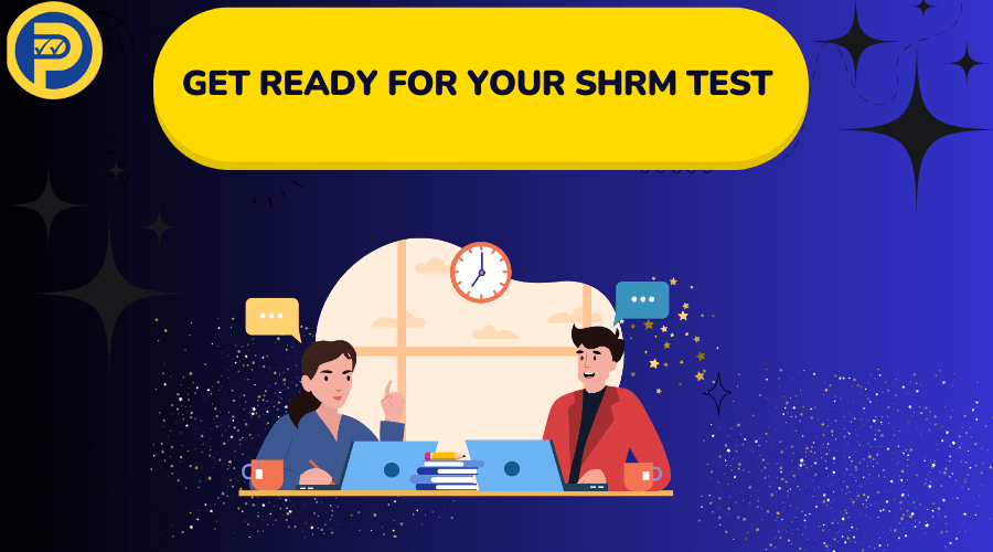 Get ready for your SHRM Test