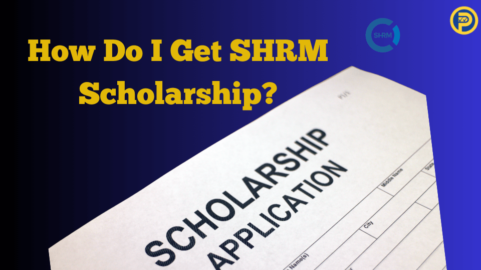 How Do I Get SHRM Scholarship