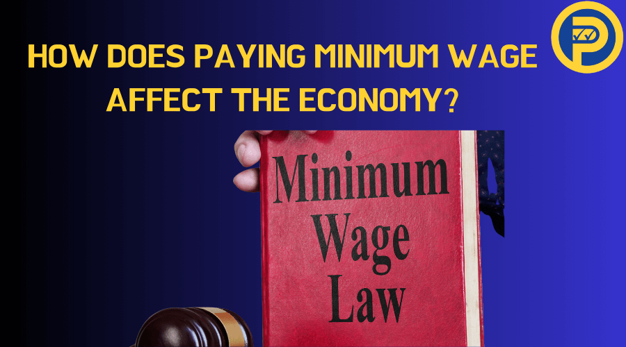 How Does Paying Minimum Wage Affect the Economy