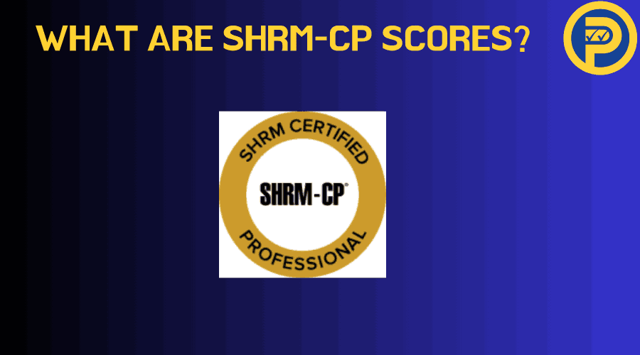 What Are SHRM-CP Scores?