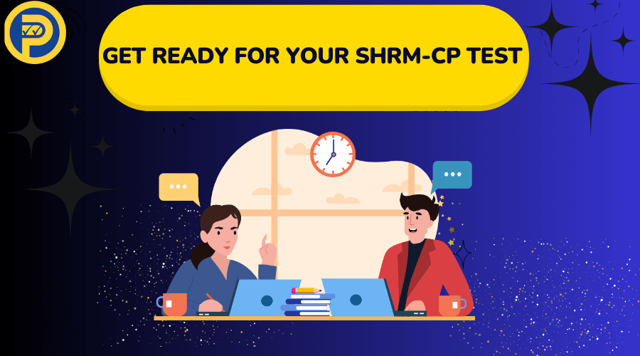 Get Ready for your SHRM-CP Test