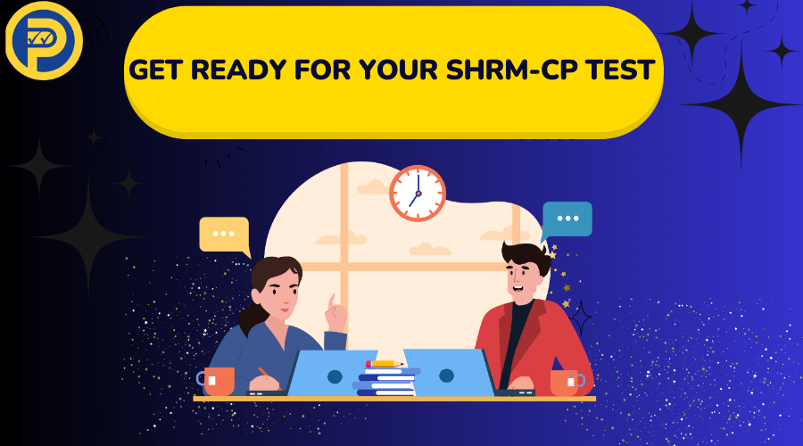 Get ready for your SHRM-CP test