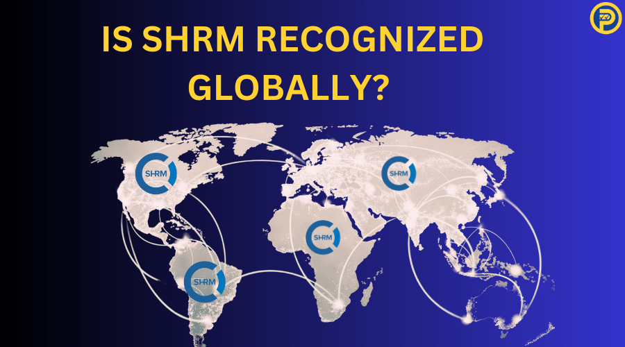 Is SHRM Recognized Globally?
