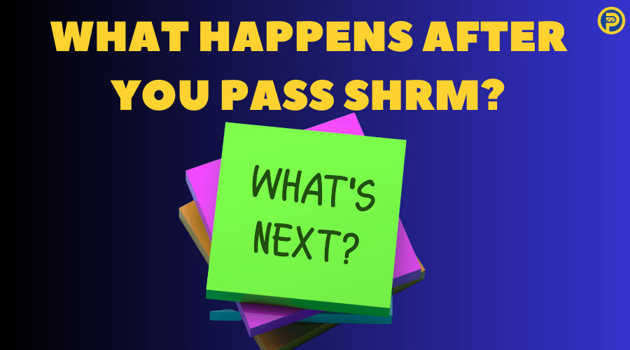 What Happens after You Pass SHRM