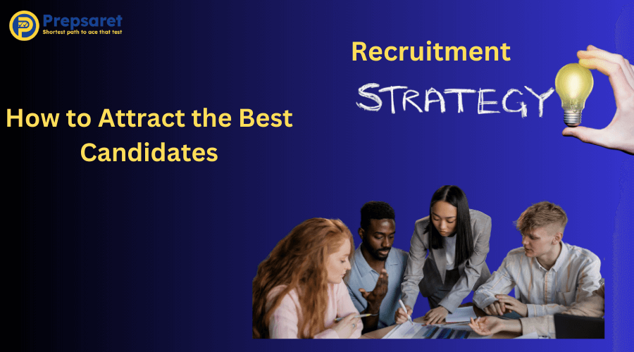 Recruitment Strategies How to Attract the Best Candidates