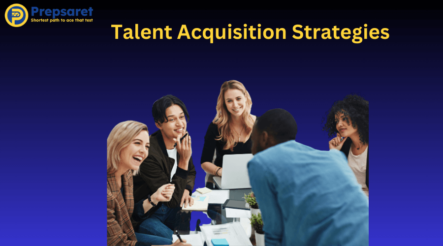 Talent Acquisition Strategies