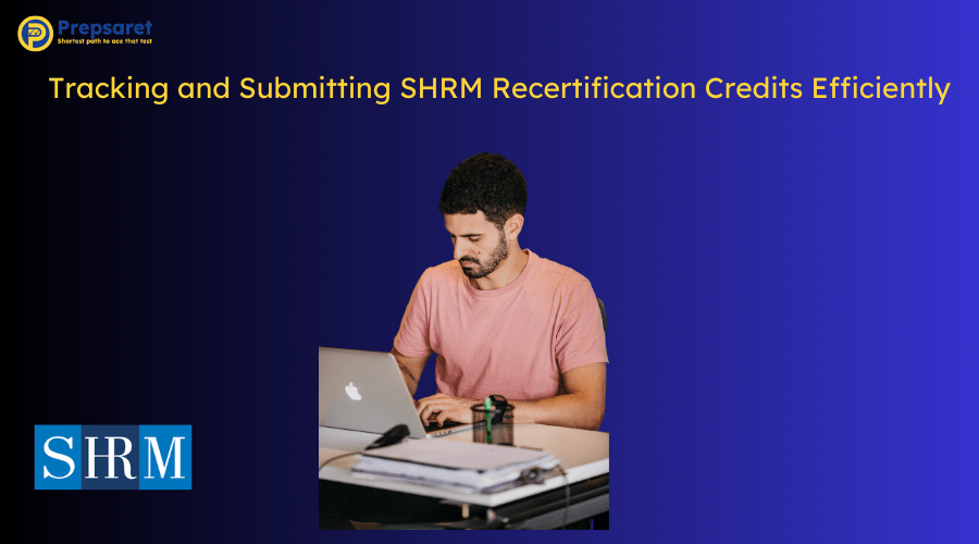 A HR professional Tracking and Submitting SHRM Recertification Credits Efficiently