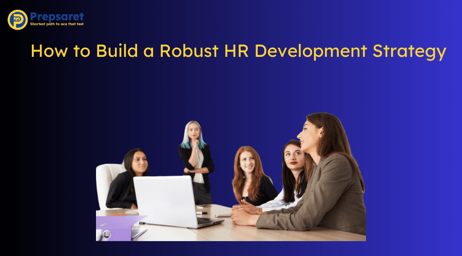 Senior managers  planning How to Build a Robust HR Development Strategy
